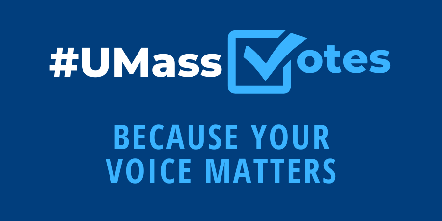 #UMassVotes. Because your voice matters.