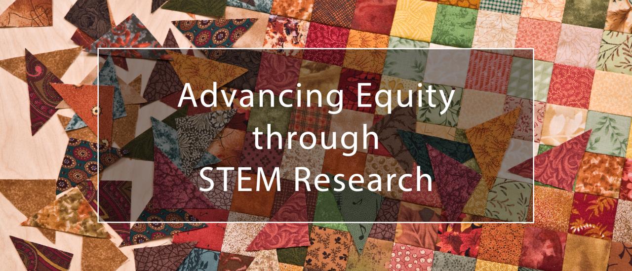 Advancing Equity through STEM Research graphic